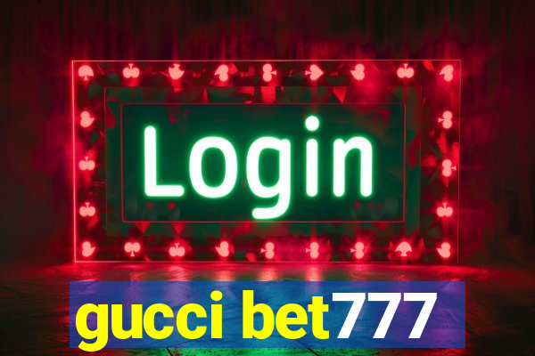 gucci bet777